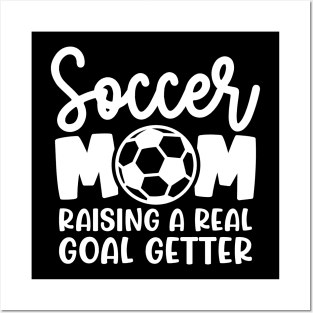 Soccer Mom Raising A Real Goal Getter Boys Girls Cute Funny Posters and Art